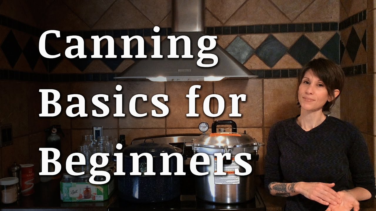 Canning 101 – Canning Basics For Beginners...