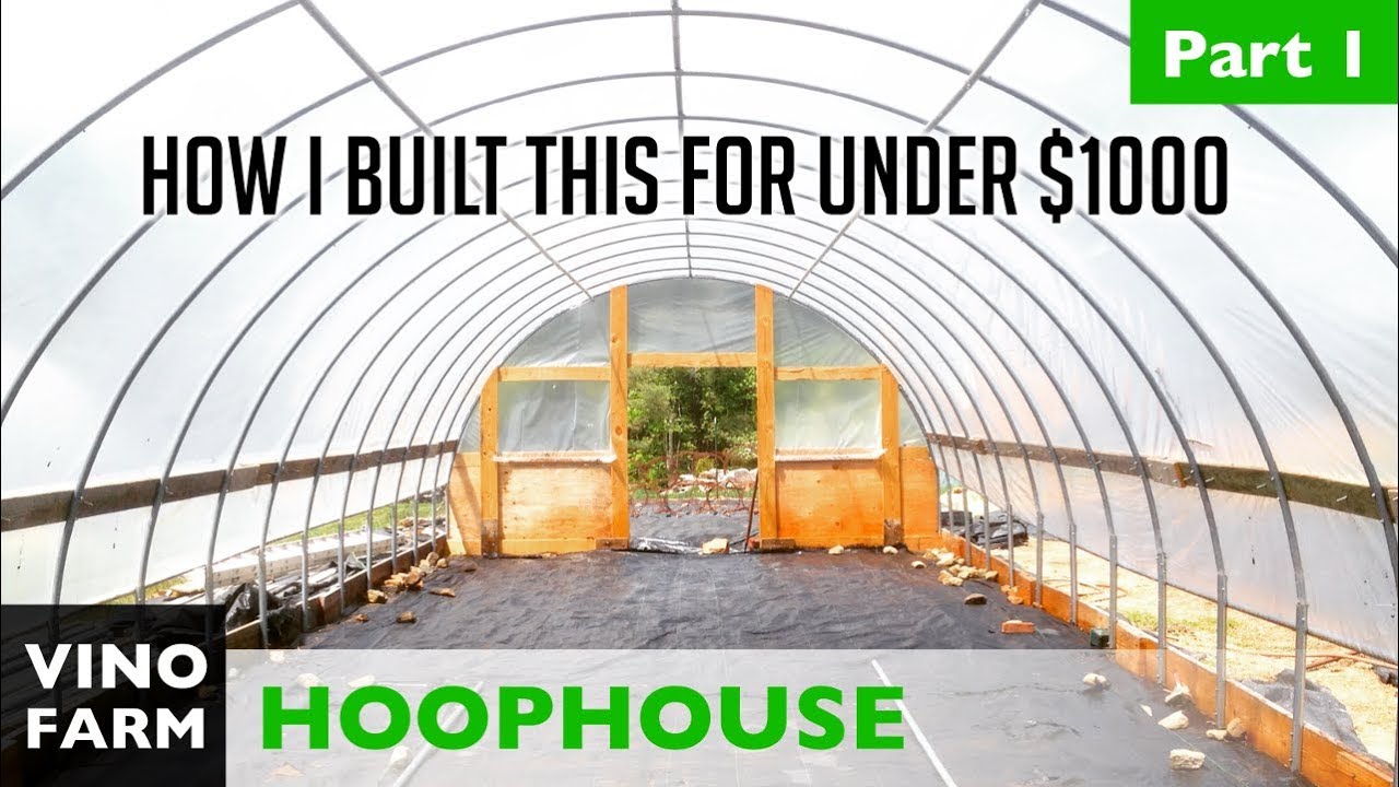 How To Build A 17' x 50' Commercial Hoop House For Under $1,000...